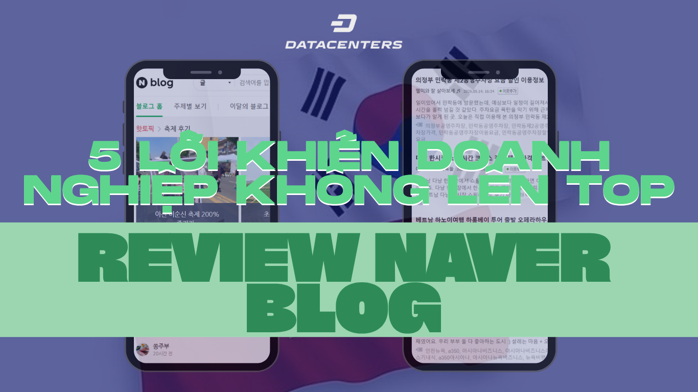 5 lỗi của doanh nghiệp khiến bài review Naver Blog không lên top